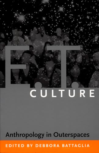 E.T. Culture (Anthropology in Outerspaces) by Debbora Battaglia, 9780822336211