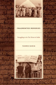 Fragmented Memories (Struggling to be Tai-Ahom in India) by Yasmin Saikia, 9780822333739