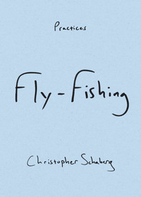 Fly-Fishing - 9781478019367 by Christopher Schaberg, 9781478019367