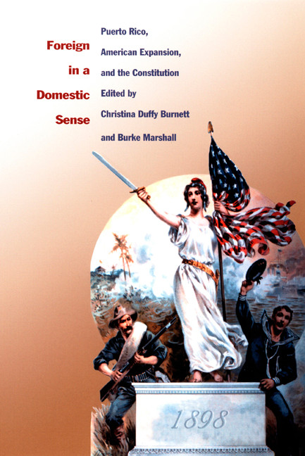 Foreign in a Domestic Sense (Puerto Rico, American Expansion, and the Constitution) by Christina Duffy Burnett, Burke Marshall, 9780822326984