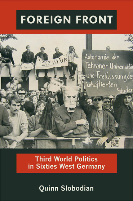 Foreign Front (Third World Politics in Sixties West Germany) by Quinn Slobodian, 9780822351849