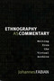 Ethnography as Commentary (Writing from the Virtual Archive) by Johannes Fabian, 9780822342830