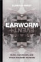 Earworm and Event (Music, Daydreams, and Other Imaginary Refrains) by Eldritch Priest, 9781478015369