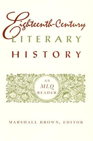 Eighteenth-Century Literary History (An MLQ Reader) by Marshall Brown, 9780822322672