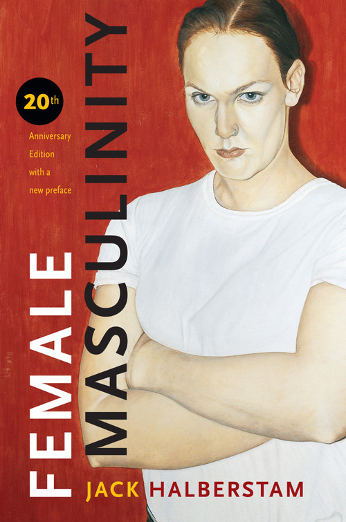 Female Masculinity by Jack Halberstam, 9781478001621
