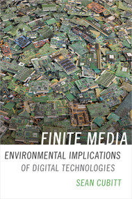Finite Media (Environmental Implications of Digital Technologies) by Sean Cubitt, 9780822362920