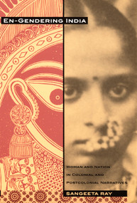 En-Gendering India (Woman and Nation in Colonial and Postcolonial Narratives) by Sangeeta Ray, 9780822324904