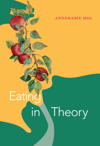 Eating in Theory by Annemarie Mol, 9781478011415
