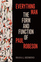 Everything Man (The Form and Function of Paul Robeson) by Shana L. Redmond, 9781478005940