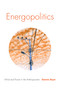 Energopolitics (Wind and Power in the Anthropocene) by Dominic Boyer, 9781478003779