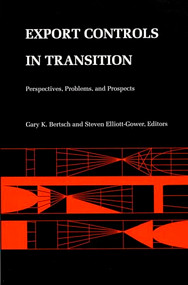 Export Controls in Transition (Perspectives, Problems, and Prospects) by Steven Elliott, Gary K. Bertsch, 9780822311911