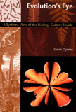 Evolution's Eye (A Systems View of the Biology-Culture Divide) by Susan Oyama, 9780822324720