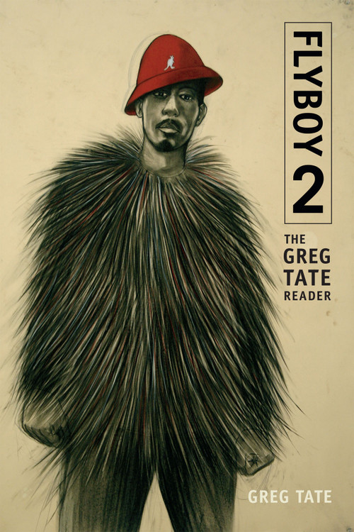 Flyboy 2 (The Greg Tate Reader) by Greg Tate, 9780822361961