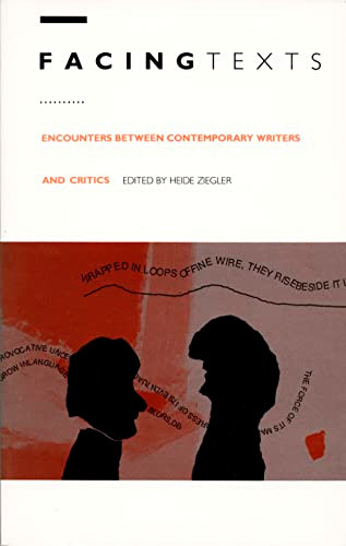 Facing Texts (Encounters Between Contemporary Writers and Critics) by Heide Ziegler, 9780822308188
