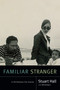 Familiar Stranger (A Life Between Two Islands) by Stuart Hall, Bill Schwarz, 9780822371403