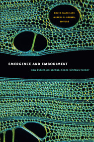 Emergence and Embodiment (New Essays on Second-Order Systems Theory) by Bruce Clarke, Mark B. N. Hansen, 9780822346005