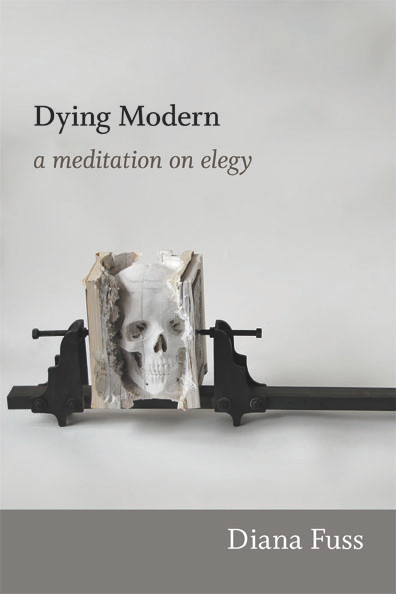 Dying Modern (A Meditation on Elegy) by Diana Fuss, 9780822353898