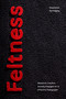 Feltness (Research-Creation, Socially Engaged Art, and Affective Pedagogies) by Stephanie Springgay, 9781478018902