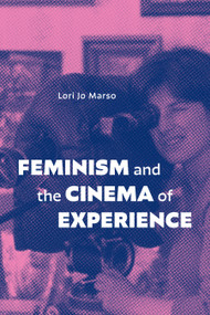 Feminism and the Cinema of Experience by Lori Jo Marso, 9781478031222