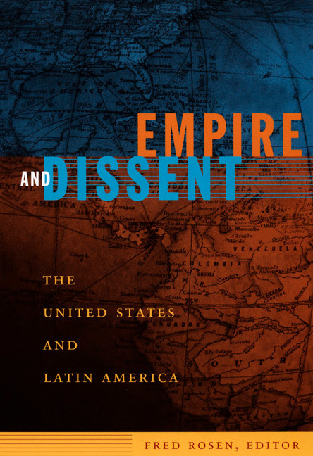Empire and Dissent (The United States and Latin America) by Fred Rosen, 9780822342786