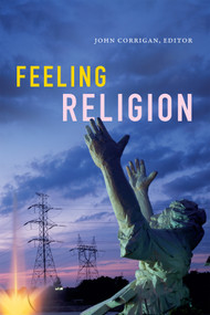 Feeling Religion by John Corrigan, 9780822370376