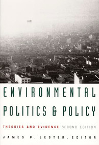 Environmental Politics and Policy (Theories and Evidence) by James P. Lester, 9780822315698