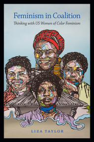 Feminism in Coalition (Thinking with US Women of Color Feminism) by Liza Taylor, 9781478019152