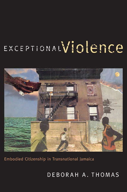 Exceptional Violence (Embodied Citizenship in Transnational Jamaica) by Deborah A. Thomas, 9780822350866