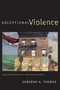 Exceptional Violence (Embodied Citizenship in Transnational Jamaica) by Deborah A. Thomas, 9780822350866