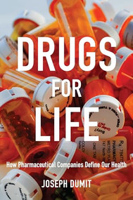 Drugs for Life (How Pharmaceutical Companies Define Our Health) by Joseph Dumit, 9780822348719