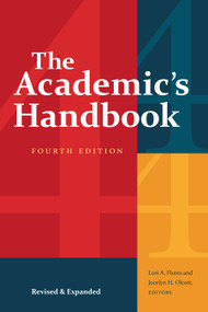 The Academic's Handbook, Fourth Edition (Revised and Expanded) by Lori A. Flores, Jocelyn H. Olcott, 9781478011118