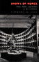 Shows of Force (Power, Politics, and Ideology in Art Exhibitions) by Timothy  W. Luke, 9780822311232