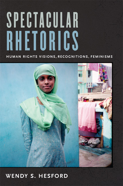 Spectacular Rhetorics (Human Rights Visions, Recognitions, Feminisms) by Wendy Hesford, 9780822349518