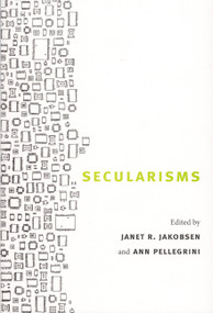 Secularisms by Janet R. Jakobsen, Ann Pellegrini, 9780822341499