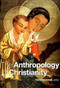 The Anthropology of Christianity by Fenella Cannell, 9780822336464