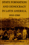 State Formation and Democracy in Latin America, 1810-1900 by Fernando Lopez-Alves, 9780822324744