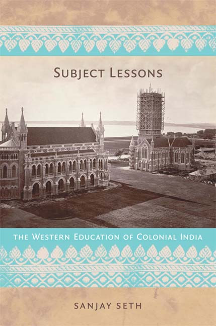 Subject Lessons (The Western Education of Colonial India) by Sanjay Seth, 9780822341055