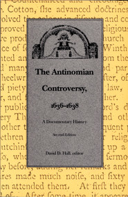 The Antinomian Controversy, 1636-1638 (A Documentary History) by David D. Hall, 9780822310914