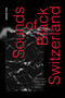 Sounds of Black Switzerland (Blackness, Music, and Unthought Voices) by Jessie Cox, 9781478031437
