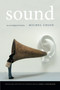 Sound (An Acoulogical Treatise) by Michel Chion, James A Steintrager, 9780822360391