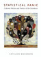 Statistical Panic (Cultural Politics and Poetics of the Emotions) by Kathleen Woodward, 9780822343776
