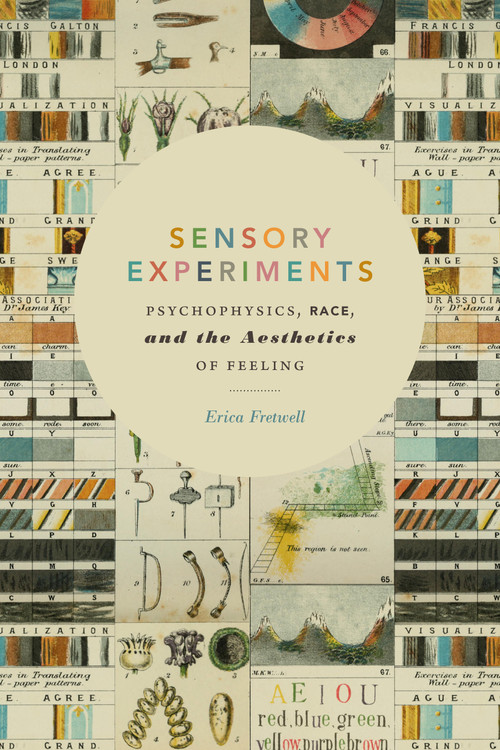 Sensory Experiments (Psychophysics, Race, and the Aesthetics of Feeling) by Erica Fretwell, 9781478010937
