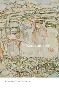 Remaindered Life by Neferti X. M. Tadiar, 9781478017769