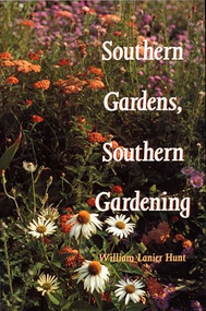 Southern Gardens, Southern Gardening by William Lanier Hunt, 9780822312239