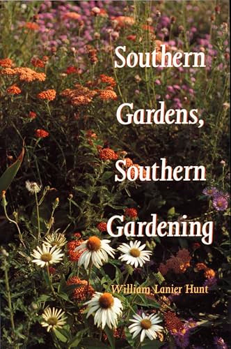Southern Gardens, Southern Gardening by William Lanier Hunt, 9780822312239