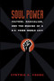 Soul Power (Culture, Radicalism, and the Making of a U.S. Third World Left) by Cynthia A. Young, 9780822336914