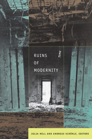 Ruins of Modernity by Julia Hell, Andreas Schönle, 9780822344742