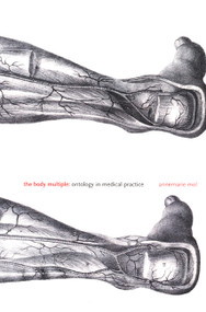 The Body Multiple (Ontology in Medical Practice) by Annemarie Mol, 9780822329176