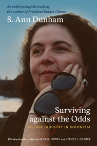 Surviving against the Odds (Village Industry in Indonesia) by S. Ann Dunham, Alice G. Dewey, Nancy I. Cooper, 9780822346876