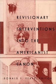 Revisionary Interventions into the Americanist Canon by Donald E. Pease, 9780822314936